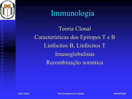 Immunologia Teoria Clonal Características dos Epitopes T e B