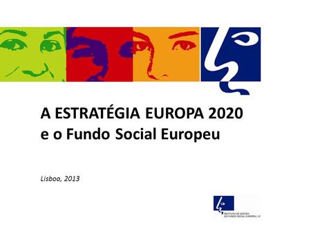 e o Fundo Social Europeu