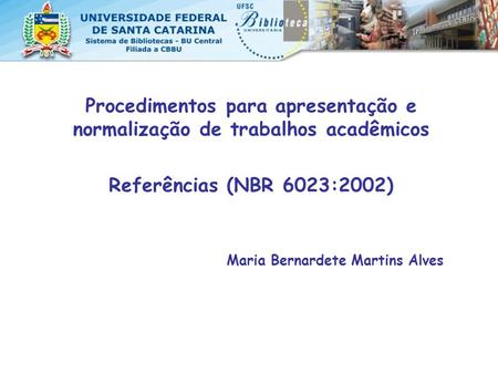 Procedimentos para apresentação e normalização de trabalhos acadêmicos