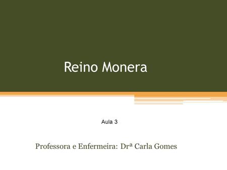 Professora e Enfermeira: Drª Carla Gomes