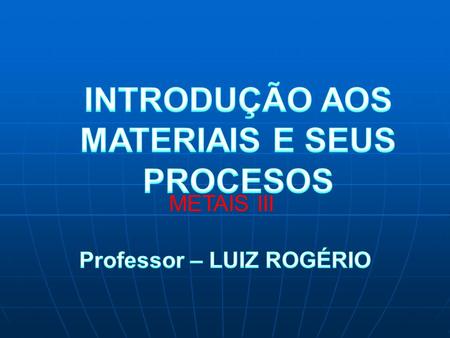 Professor – LUIZ ROGÉRIO