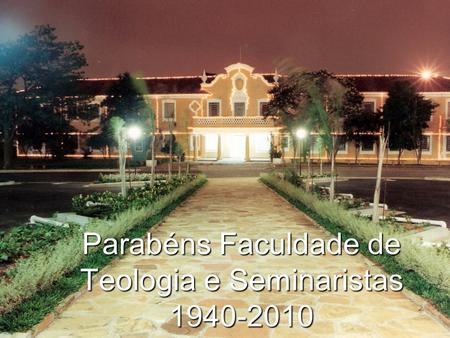 Parabéns Faculdade de Teologia e Seminaristas