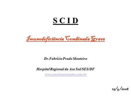 S C I D Imunodeficiência Combinada Grave