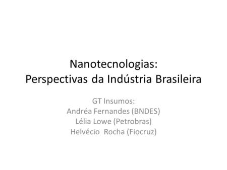 Nanotecnologias: Perspectivas da Indústria Brasileira