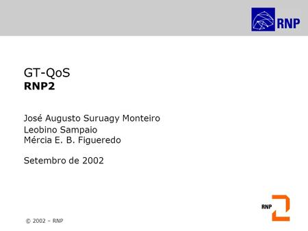 GT-QoS RNP2 José Augusto Suruagy Monteiro Leobino Sampaio