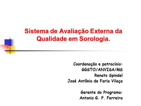 Sistema de Avaliação Externa da Qualidade em Sorologia.