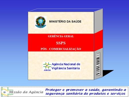 MINISTÉRIO DA SAÚDE GERÊNCIA-GERAL SSPS PÓS - COMERCIALIZAÇÃO.