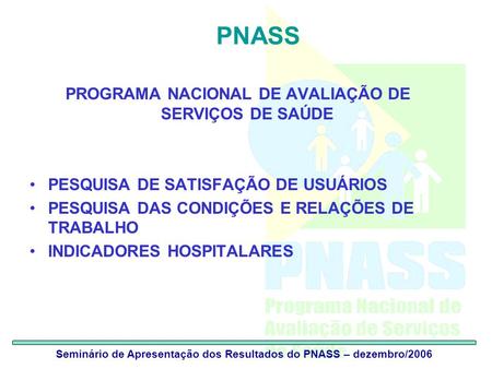 PNASS PROGRAMA NACIONAL DE AVALIAÇÃO DE SERVIÇOS DE SAÚDE