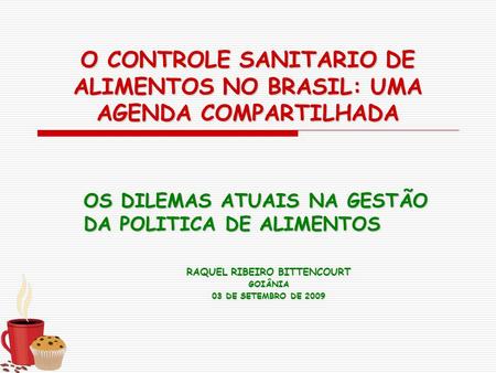 O CONTROLE SANITARIO DE ALIMENTOS NO BRASIL: UMA AGENDA COMPARTILHADA