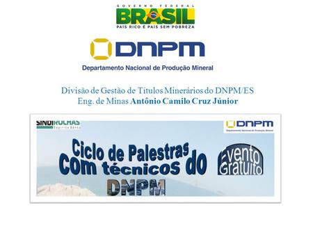 Divisão de Gestão de Títulos Minerários do DNPM/ES Eng