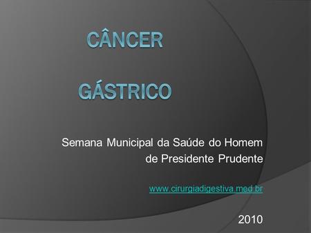 Câncer Gástrico Semana Municipal da Saúde do Homem