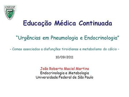 Educação Médica Continuada “Urgências em Pneumologia e Endocrinologia”