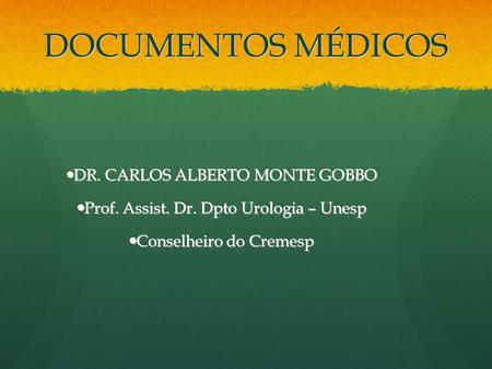 DOCUMENTOS MÉDICOS DR. CARLOS ALBERTO MONTE GOBBO