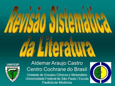 Aldemar Araujo Castro Centro Cochrane do Brasil