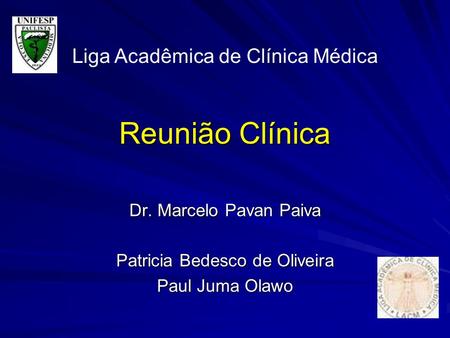 Dr. Marcelo Pavan Paiva Patricia Bedesco de Oliveira Paul Juma Olawo