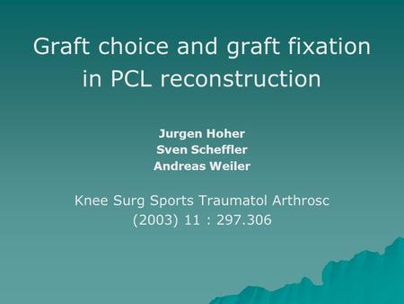 Graft choice and graft fixation in PCL reconstruction