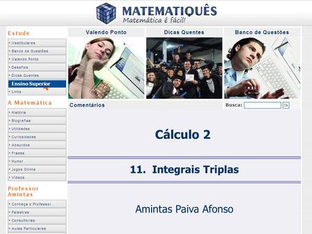 Ensino Superior Cálculo 2 11. Integrais Triplas Amintas Paiva Afonso.