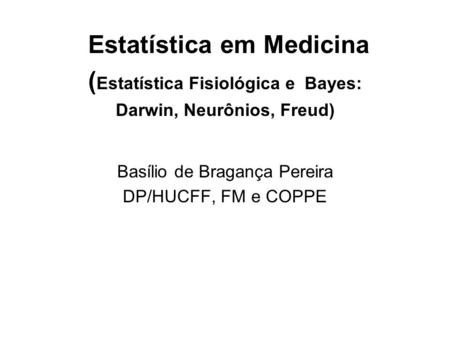 Estatística em Medicina (Estatística Fisiológica e Bayes: