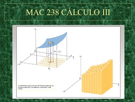 MAC 238 CÁLCULO III.