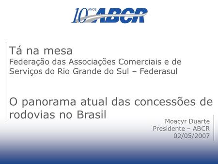 O panorama atual das concessões de rodovias no Brasil