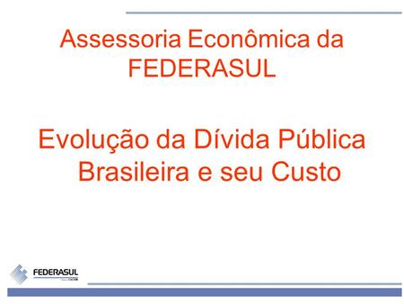 Evolução da Dívida Pública Brasileira e seu Custo