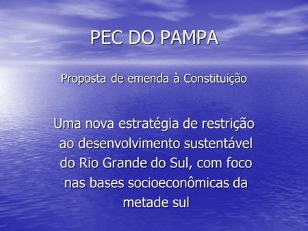 PEC DO PAMPA Proposta de emenda à Constituição