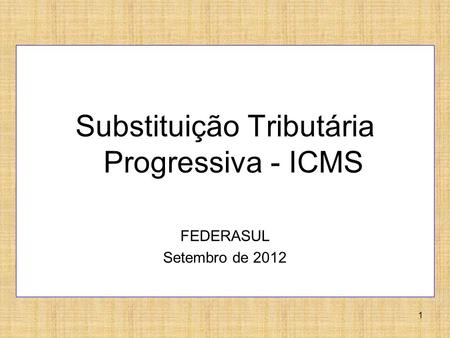 Substituição Tributária Progressiva - ICMS