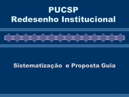 PUCSP Redesenho Institucional