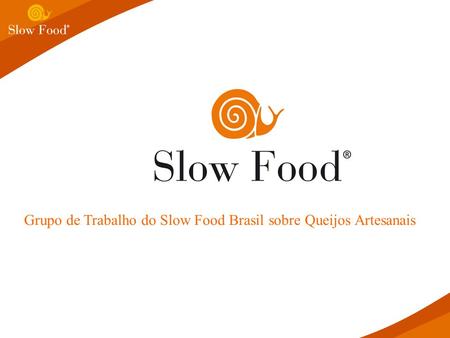 Grupo de Trabalho do Slow Food Brasil sobre Queijos Artesanais