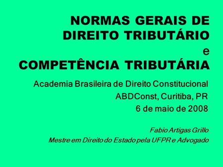 NORMAS GERAIS DE DIREITO TRIBUTÁRIO e COMPETÊNCIA TRIBUTÁRIA