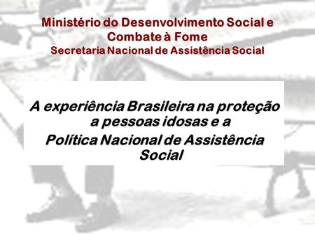 A experiência Brasileira na proteção a pessoas idosas e a