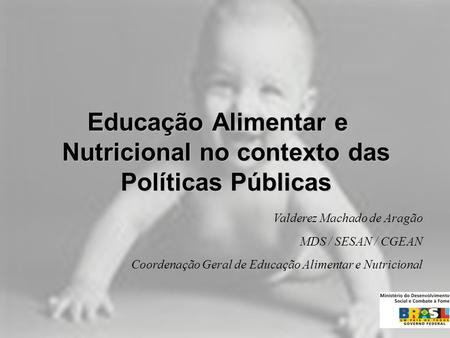 Educação Alimentar e Nutricional no contexto das Políticas Públicas