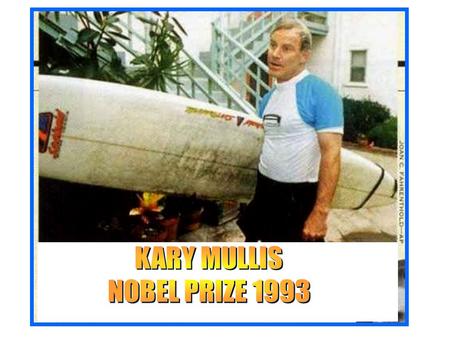 KARY MULLIS NOBEL PRIZE 1993.
