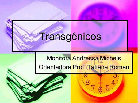 Monitora Andressa Michels Orientadora Prof. Tatiana Roman