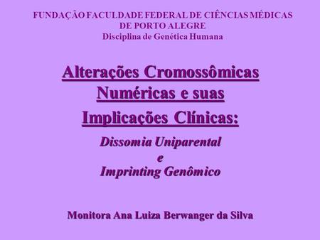 Alterações Cromossômicas Numéricas e suas Implicações Clínicas: