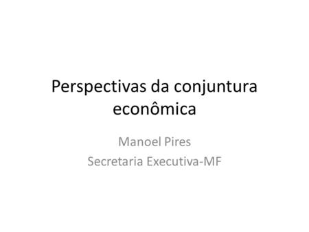 Perspectivas da conjuntura econômica