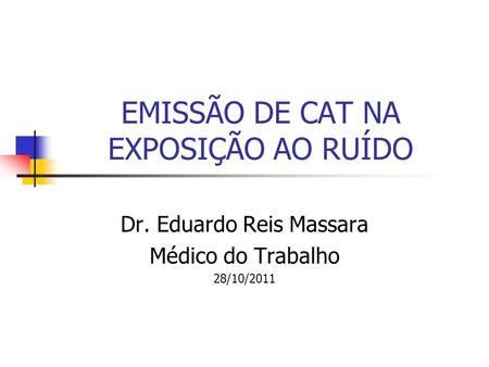 EMISSÃO DE CAT NA EXPOSIÇÃO AO RUÍDO