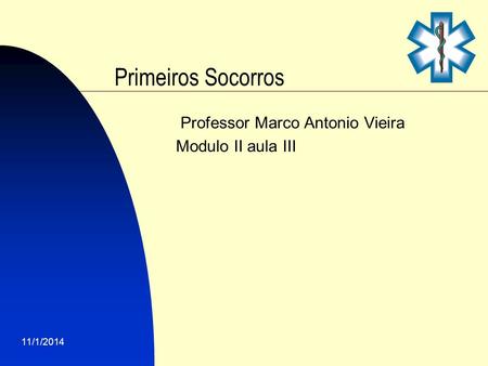 Professor Marco Antonio Vieira Modulo II aula III