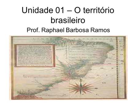 Unidade 01 – O território brasileiro