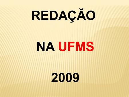 REDAÇĂO NA UFMS 2009.