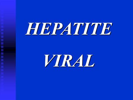 HEPATITE VIRAL.