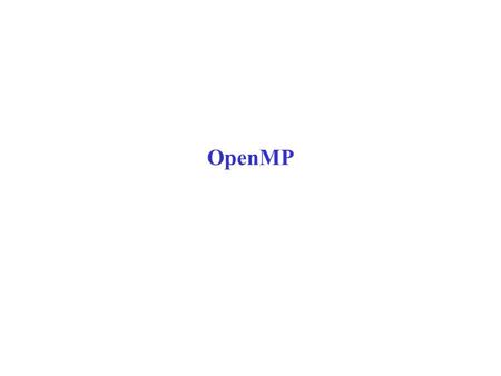OpenMP.