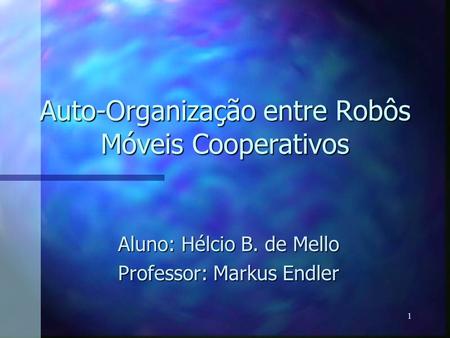 Auto-Organização entre Robôs Móveis Cooperativos