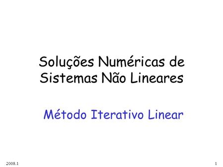 Soluções Numéricas de Sistemas Não Lineares