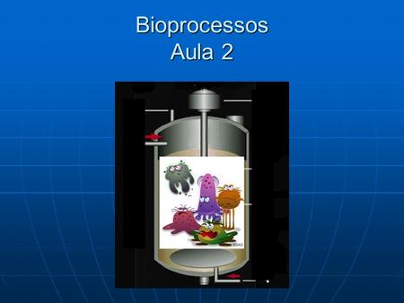 Bioprocessos Aula 2.