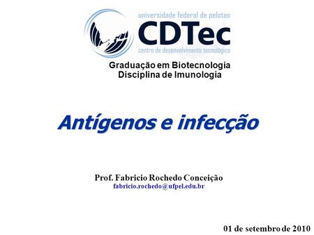 Antígenos e infecção Graduação em Biotecnologia