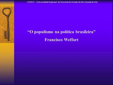 “O populismo na política brasileira”