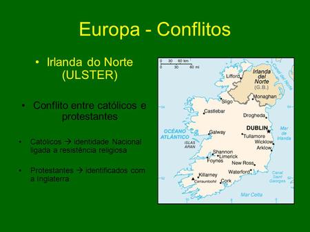 Europa - Conflitos Irlanda do Norte (ULSTER)