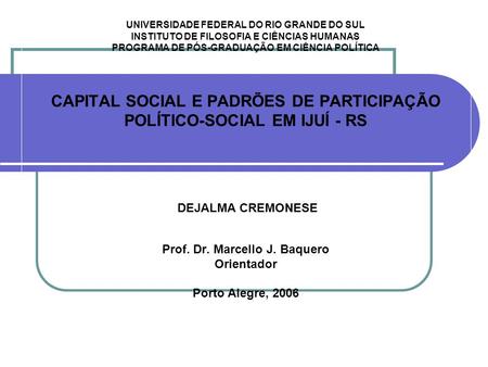 CAPITAL SOCIAL E PADRÕES DE PARTICIPAÇÃO POLÍTICO-SOCIAL EM IJUÍ - RS