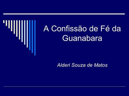 A Confissão de Fé da Guanabara Alderi Souza de Matos